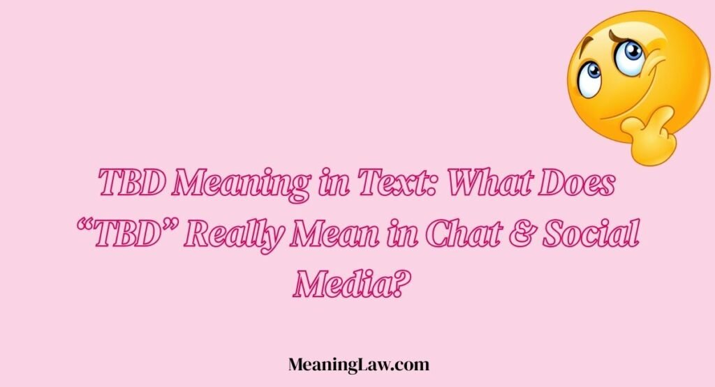 TBD Meaning in Text